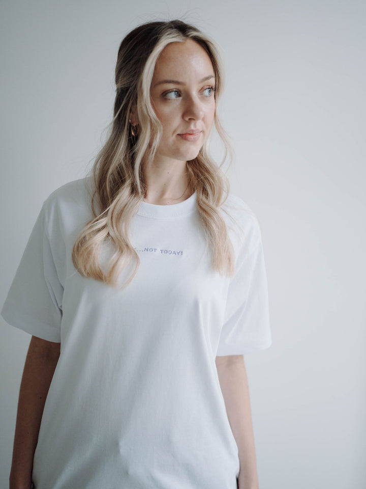 "NOT TODAY" SHIRT