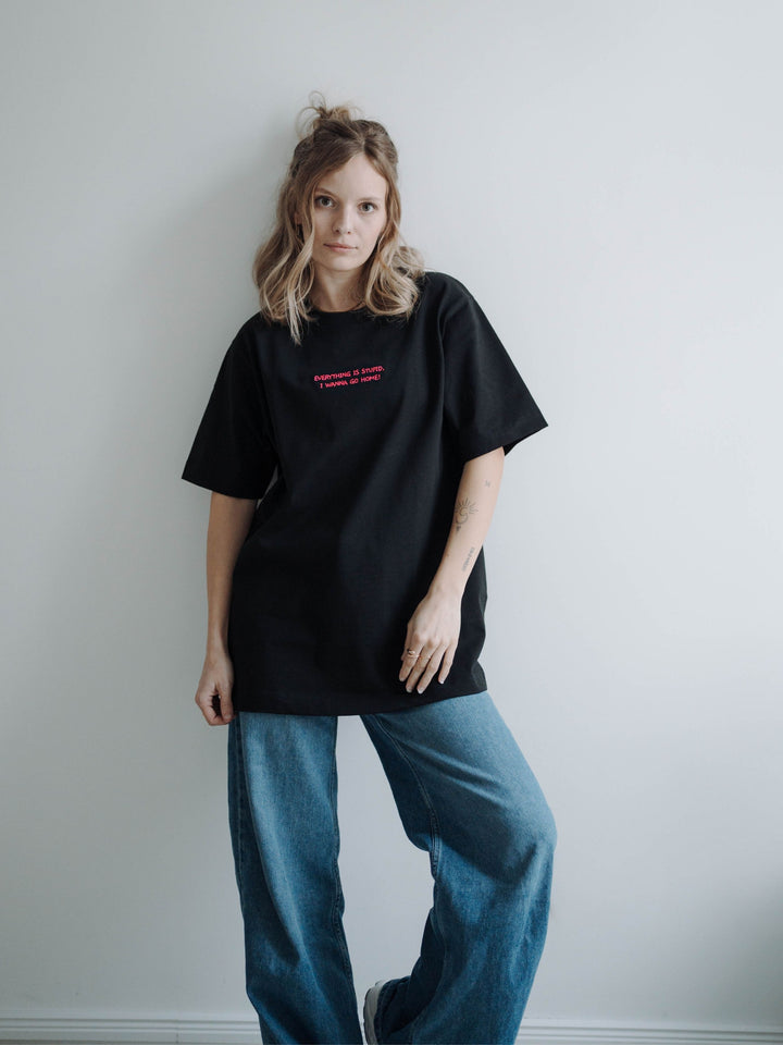 "EVERYTHING IS STUPID, I WANNA GO HOME!" SHIRT NEON EDITION