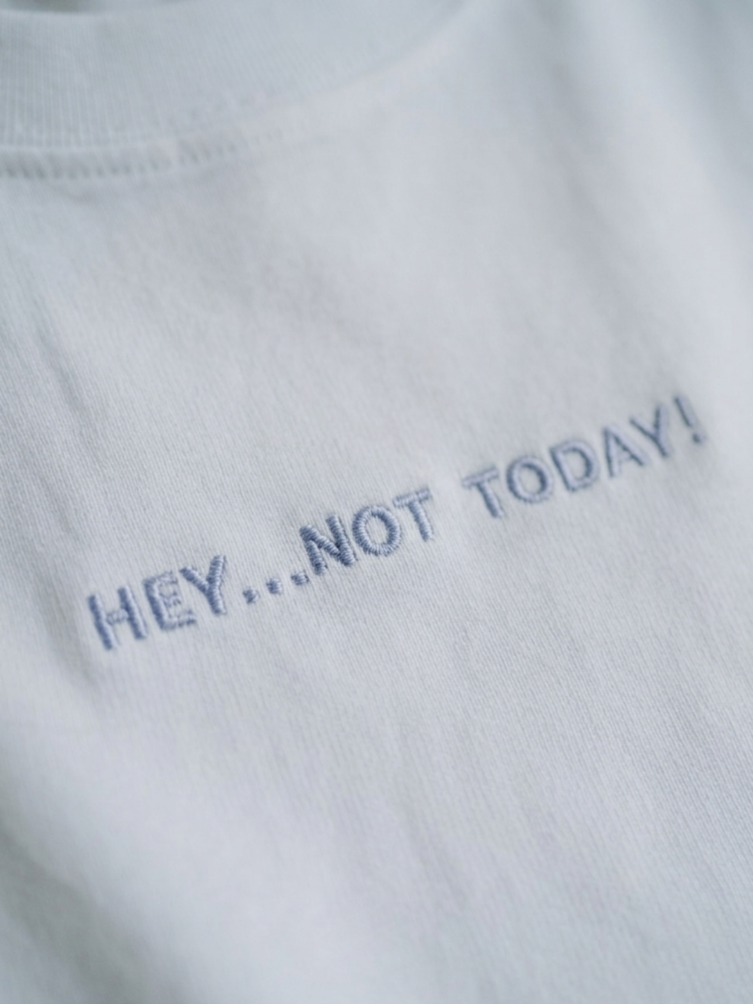 NOT TODAY Unisex Shirt