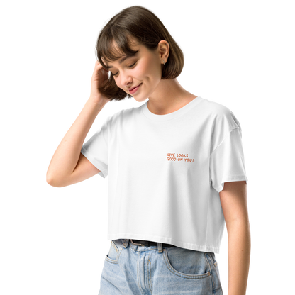 Damen-Crop-Top "LIVE LOOKS GOOD ON YOU" | bestickt