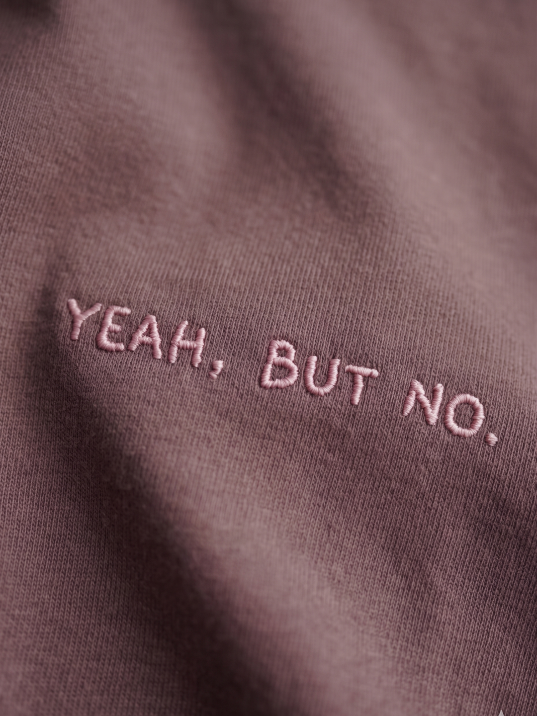 YEAH BUT NO Unisex Shirt
