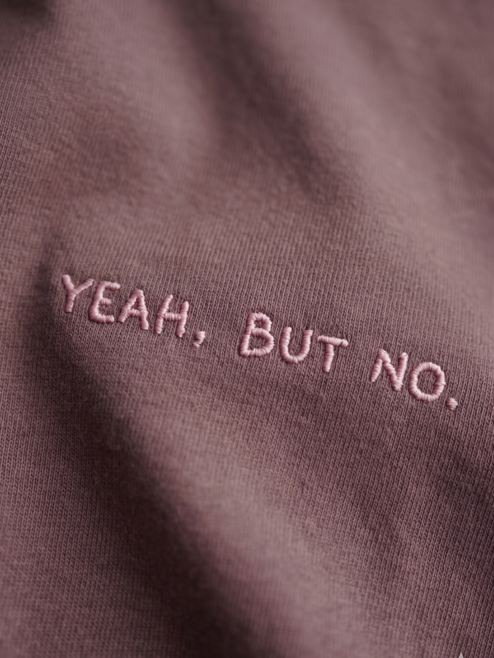 YEAH BUT NO Unisex Shirt